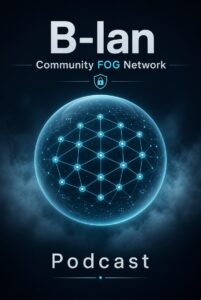 B-lan Community Fog Podcast